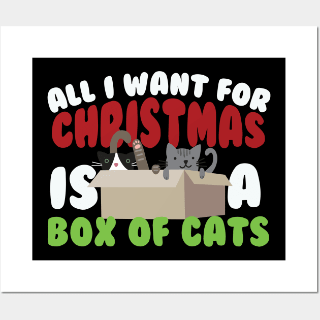 All I Want For Christmas Is A Box Of Cats Wall Art by thingsandthings